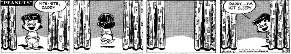 Lucy, with huge saucer-like eyes, stands between two curtains with a very midcentury modern lozenge design. "Nite-nite, daddy," she says sweetly before turning and trotting away. Panel 3 stays on the empty space between the curtains, and in panel 4 Lucy pokes her head back into frame: "Daddy.....I'm not sleepy"